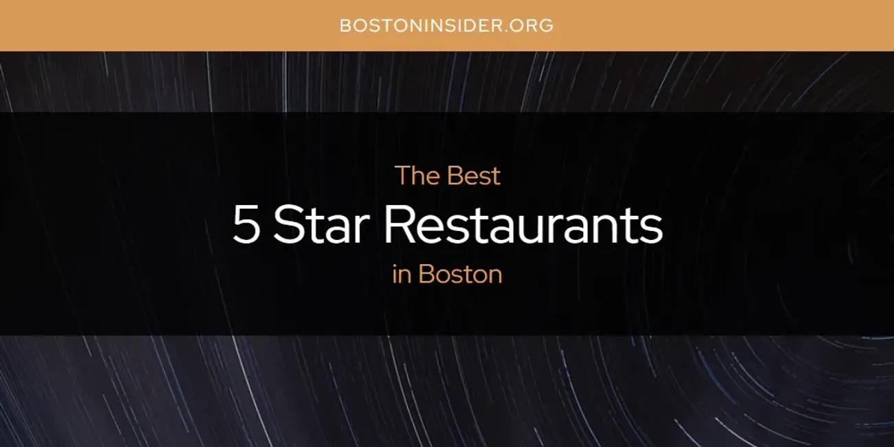 The Absolute Best 5 Star Restaurants in Boston  [Updated 2024]