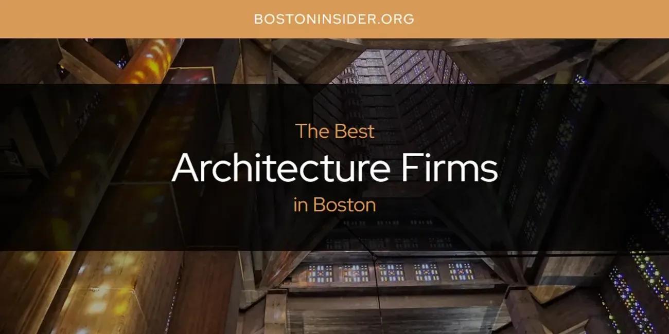 The Absolute Best Architecture Firms in Boston  [Updated 2024]