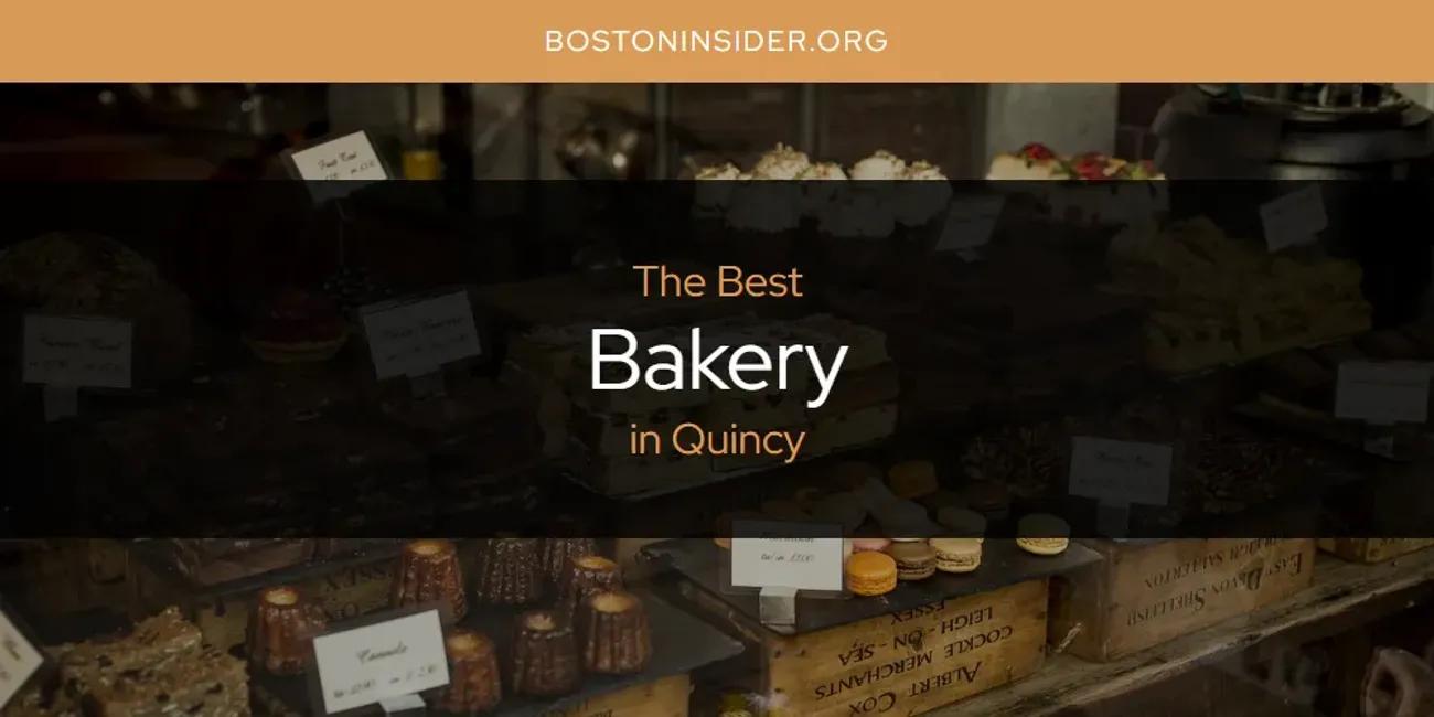 Quincy's Best Bakery [Updated 2024]