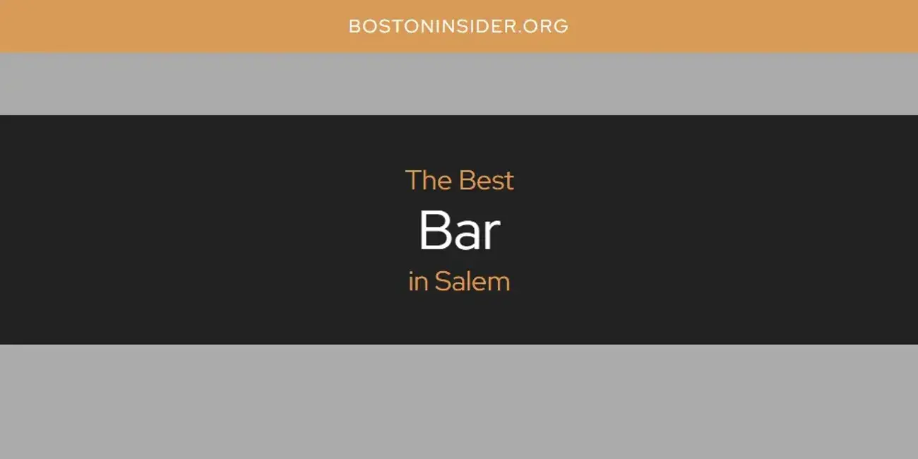 The Absolute Best Bar in Salem  [Updated 2024]