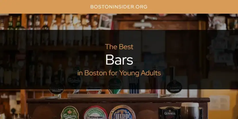 The Absolute Best Bars in Boston for Young Adults  [Updated 2024]