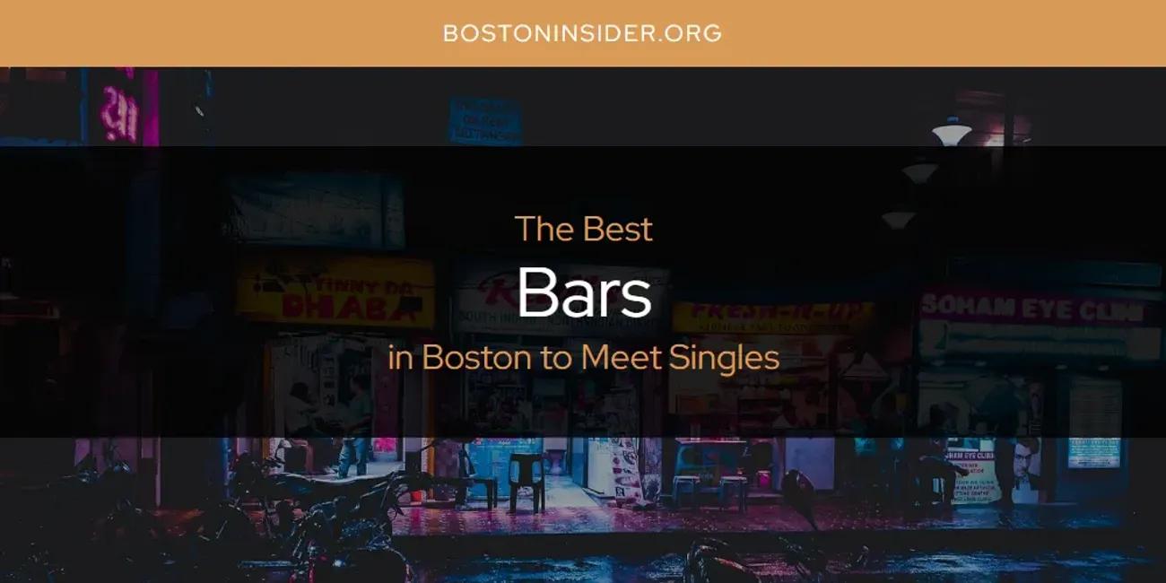 The Absolute Best Bars in Boston to Meet Singles  [Updated 2024]