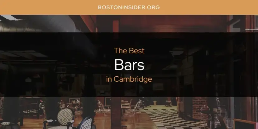 The Absolute Best Bars in Cambridge  [Updated 2024]