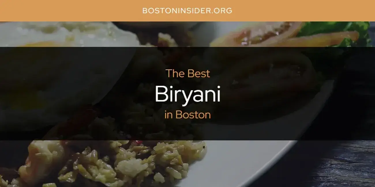 The Absolute Best Biryani in Boston  [Updated 2024]