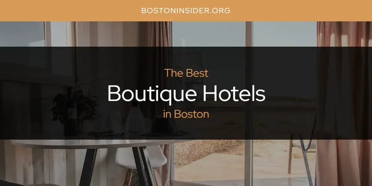 The Absolute Best Boutique Hotels in Boston  [Updated 2024]