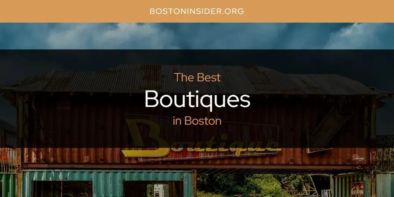 The Absolute Best Boutiques in Boston  [Updated 2024]