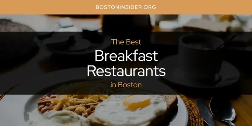 The Absolute Best Breakfast Restaurants in Boston  [Updated 2024]