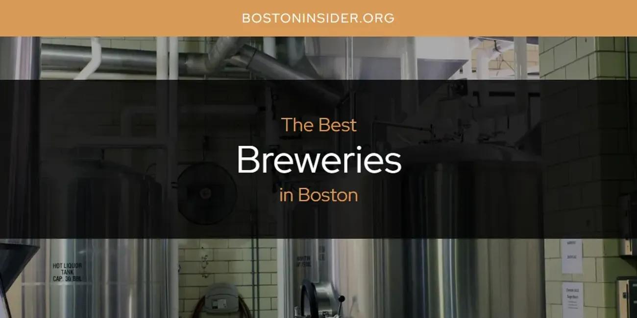 The Absolute Best Breweries in Boston  [Updated 2024]