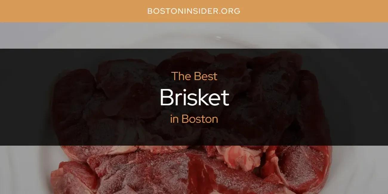 The Absolute Best Brisket in Boston  [Updated 2024]