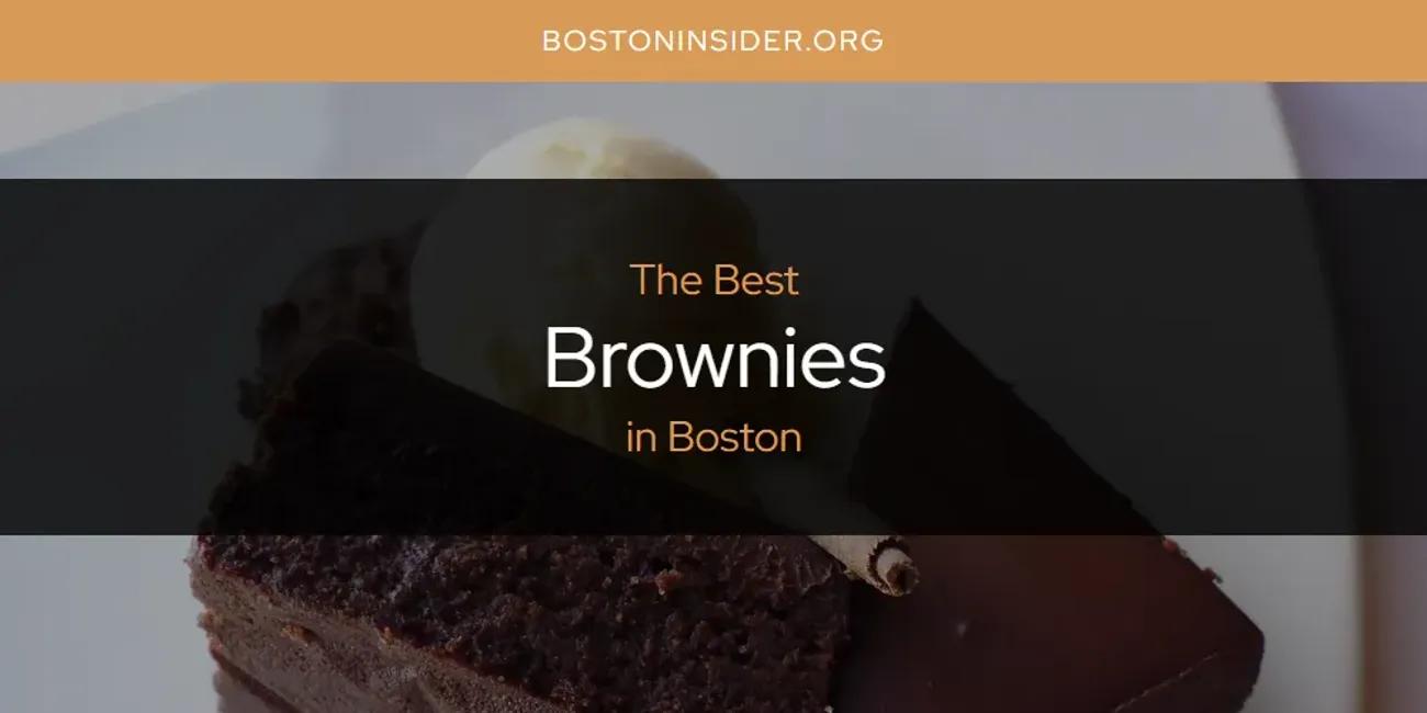 The Absolute Best Brownies in Boston  [Updated 2024]