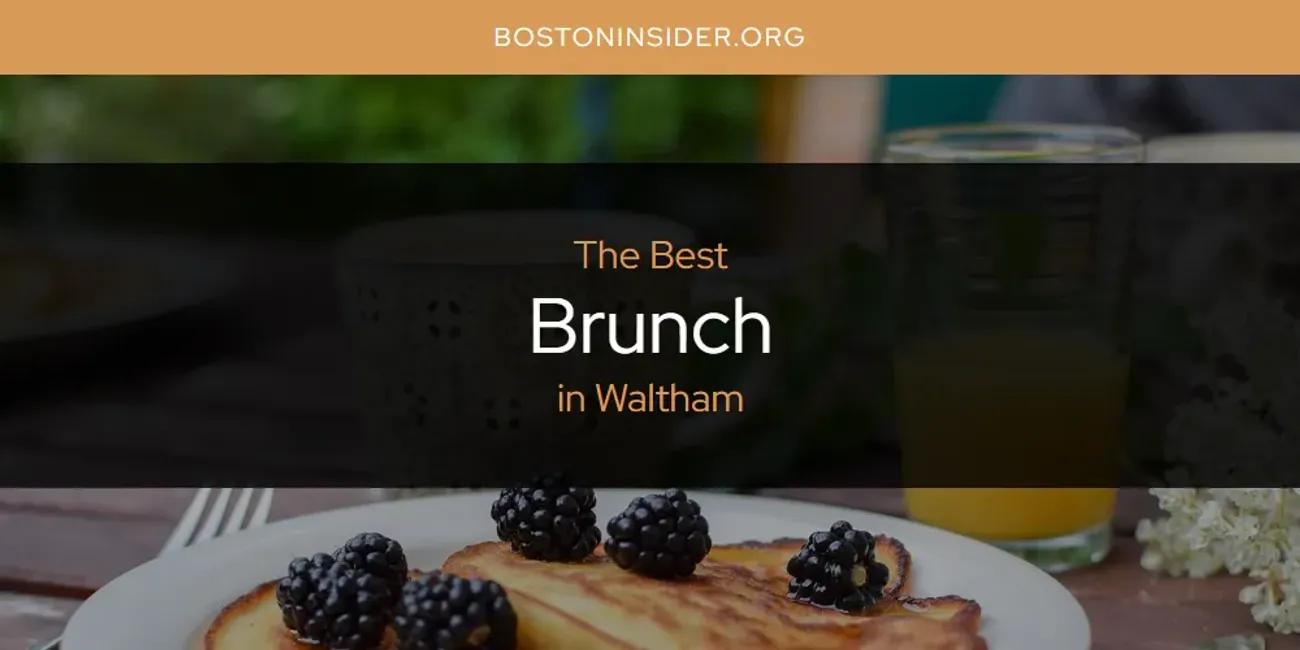 Waltham's Best Brunch [Updated 2024]