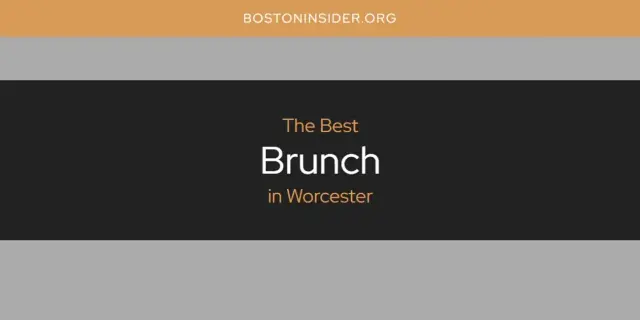The Absolute Best Brunch in Worcester  [Updated 2024]
