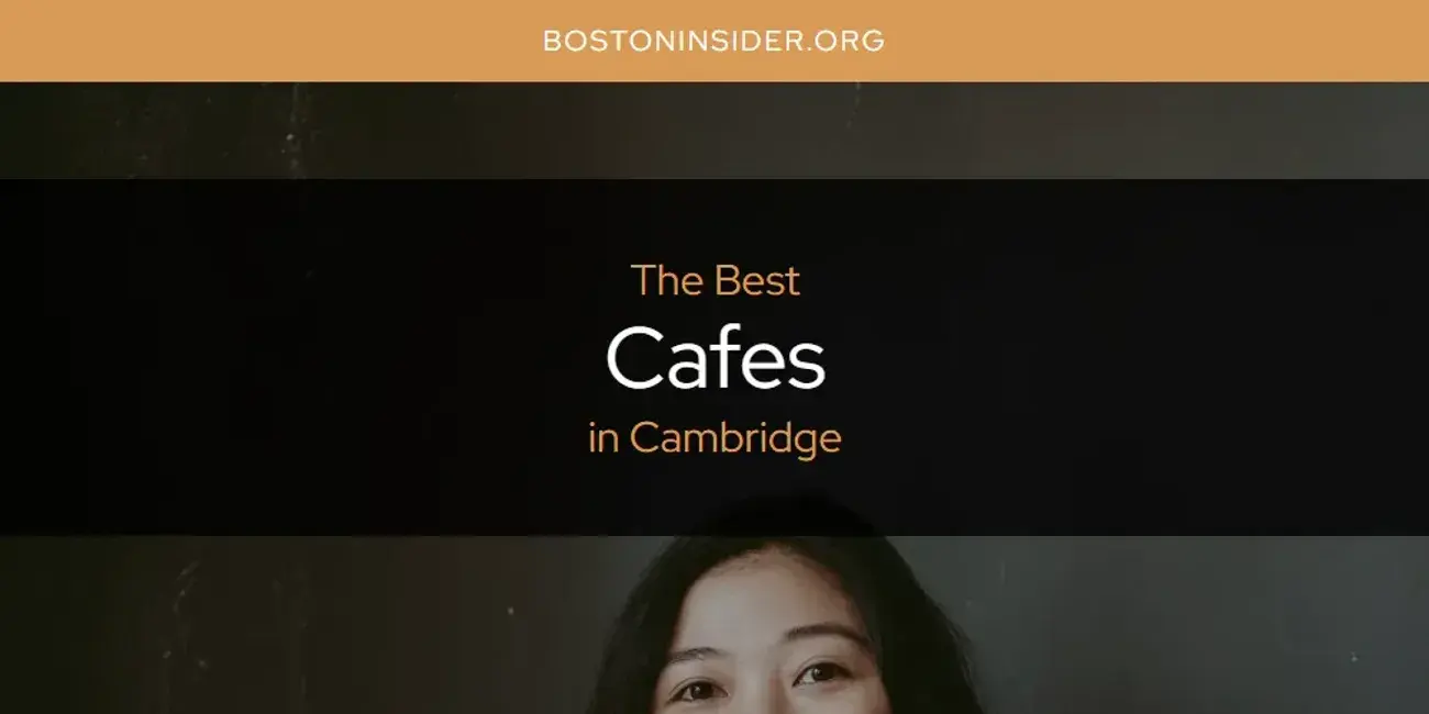 The Absolute Best Cafes in Cambridge  [Updated 2024]
