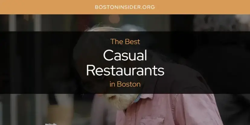 The Absolute Best Casual Restaurants in Boston  [Updated 2024]