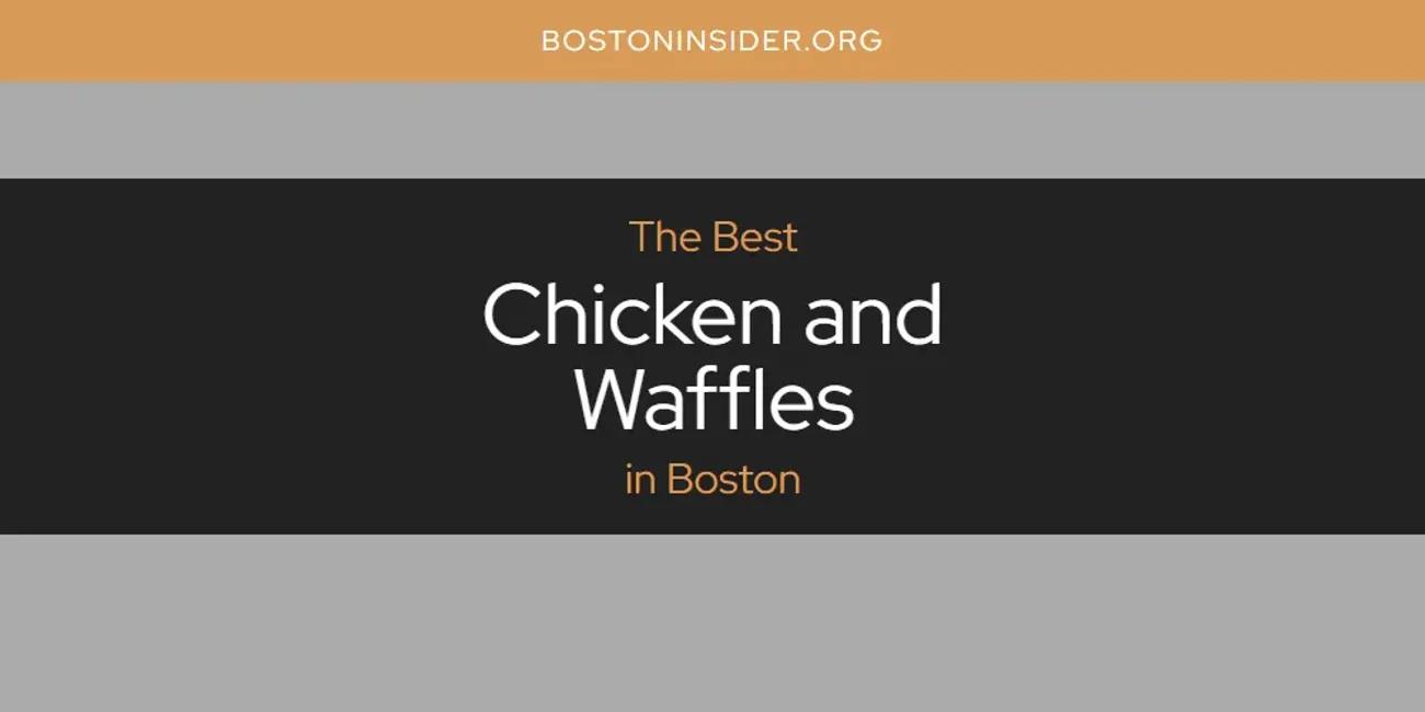 The Absolute Best Chicken and Waffles in Boston  [Updated 2024]