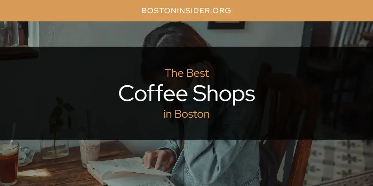 The Absolute Best Coffee Shops in Boston  [Updated 2024]