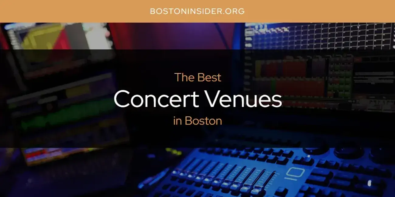 The Absolute Best Concert Venues in Boston  [Updated 2024]