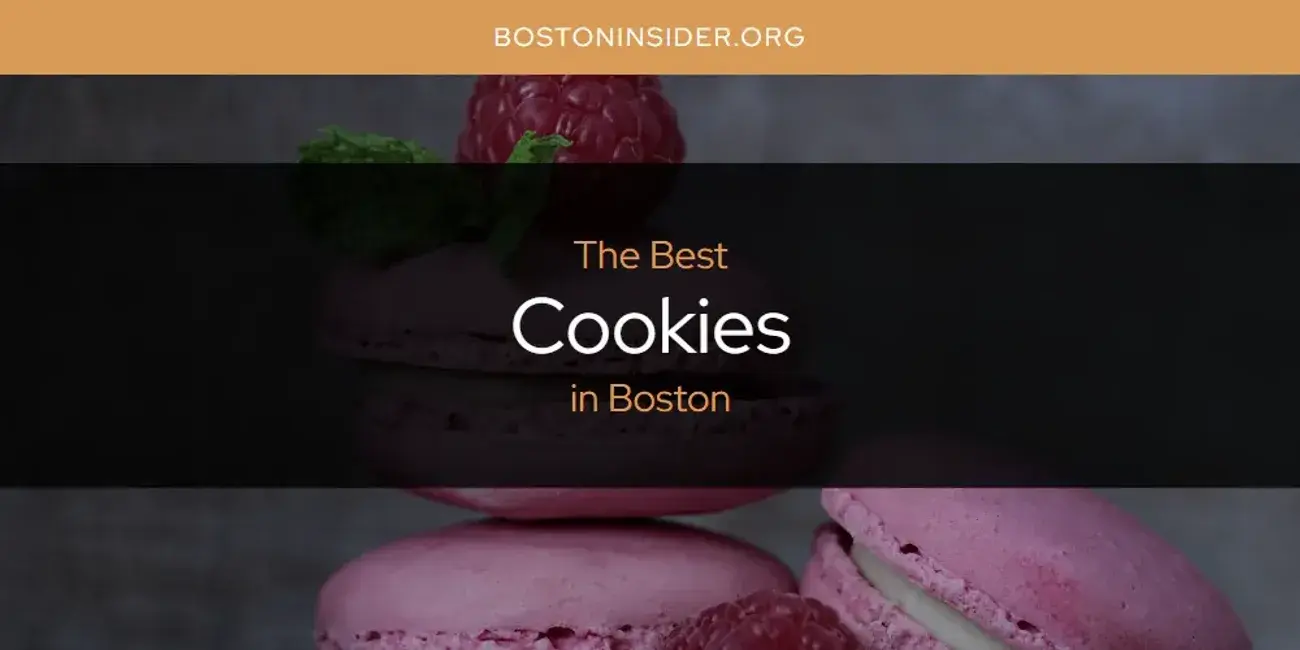 The Absolute Best Cookies in Boston  [Updated 2024]
