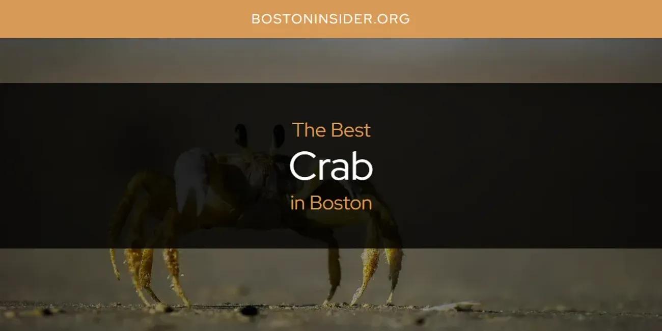 The Absolute Best Crab in Boston  [Updated 2024]