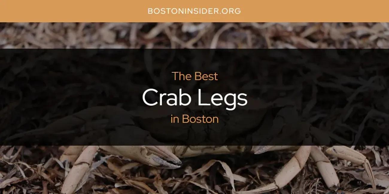 The Absolute Best Crab Legs in Boston  [Updated 2024]