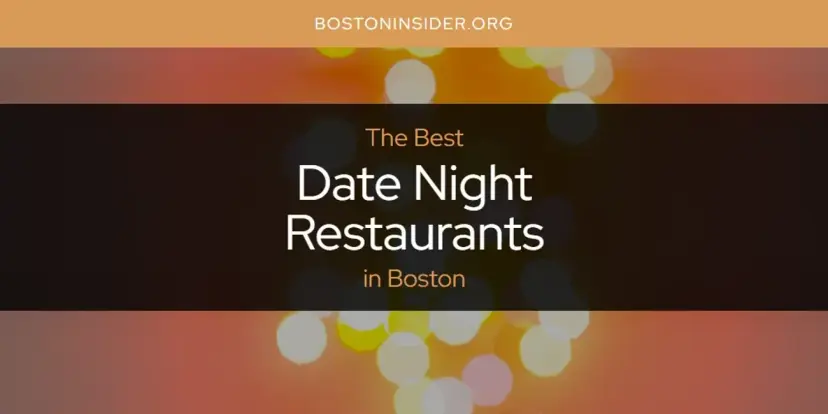 The Absolute Best Date Night Restaurants in Boston  [Updated 2024]