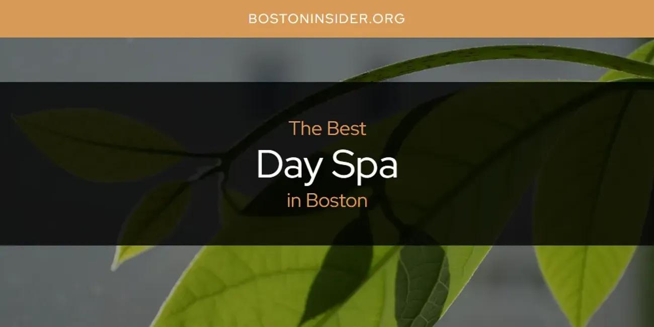 The Absolute Best Day Spa in Boston  [Updated 2024]