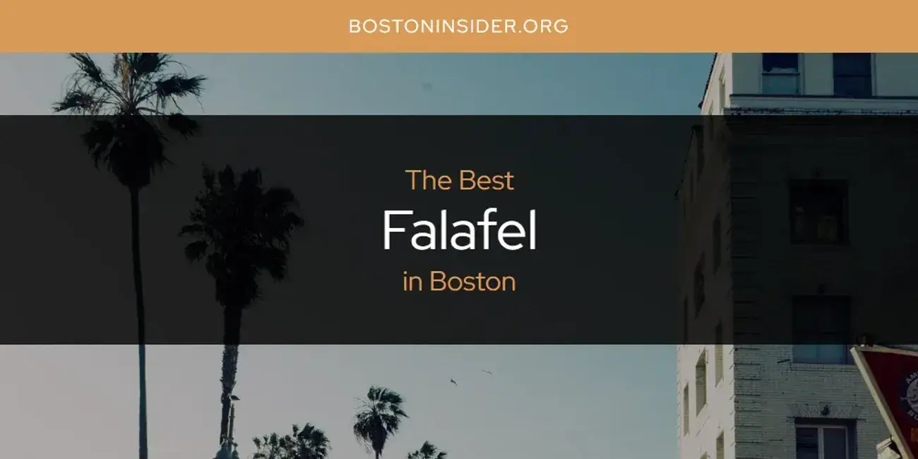 The Absolute Best Falafel in Boston  [Updated 2024]