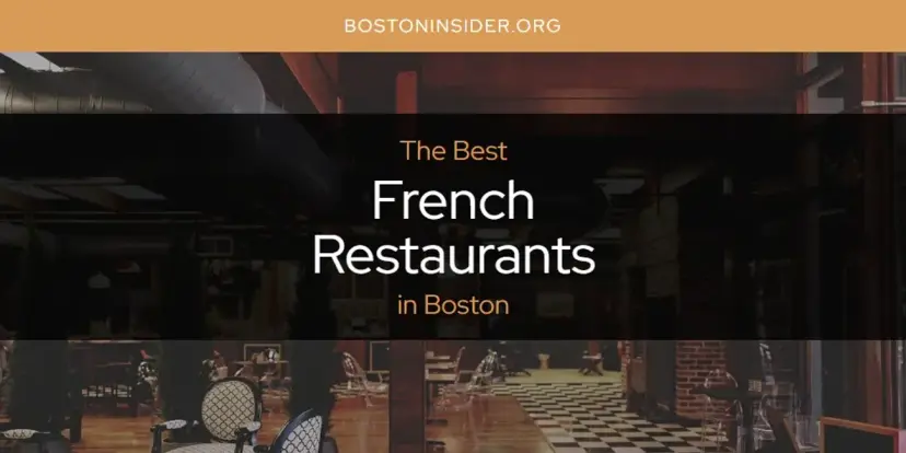 The Absolute Best French Restaurants in Boston  [Updated 2024]
