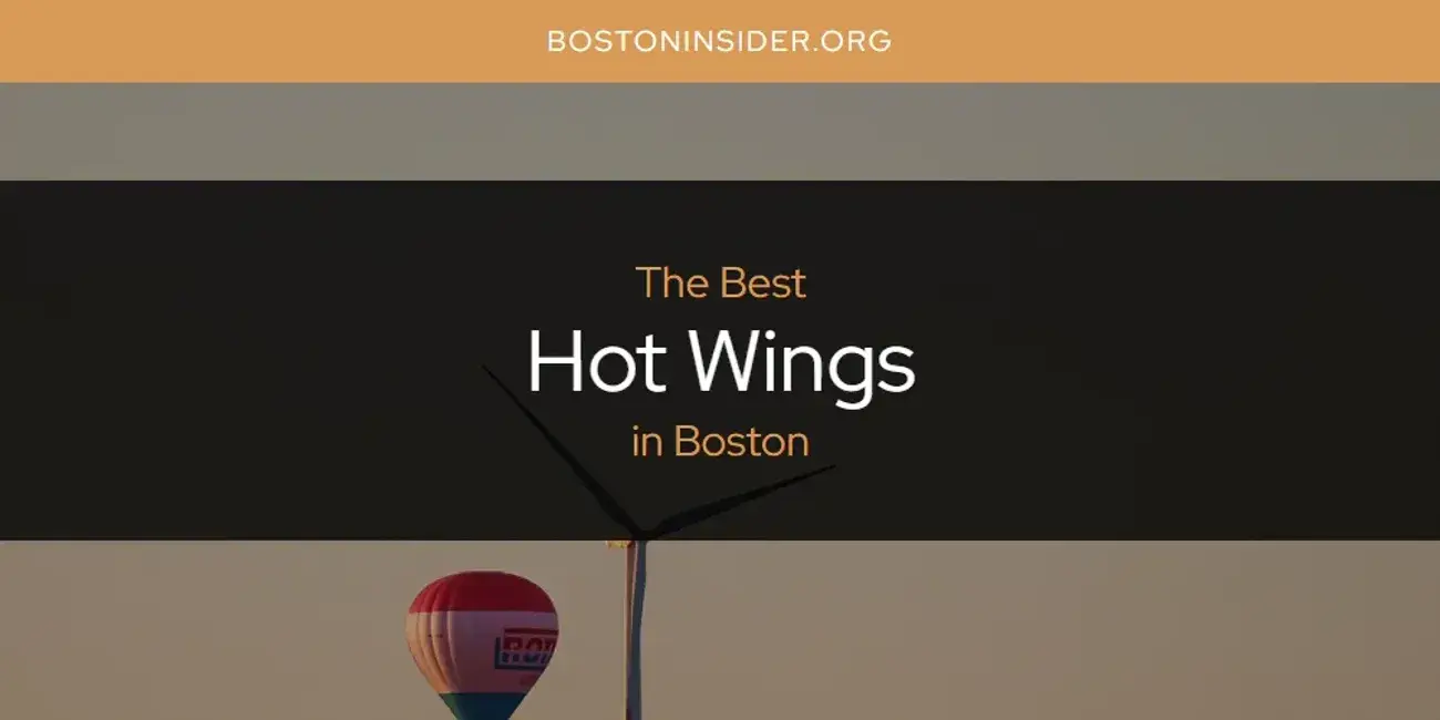 The Absolute Best Hot Wings in Boston  [Updated 2024]