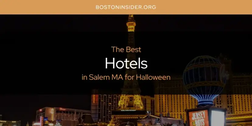 The Absolute Best Hotels in Salem MA for Halloween  [Updated 2024]