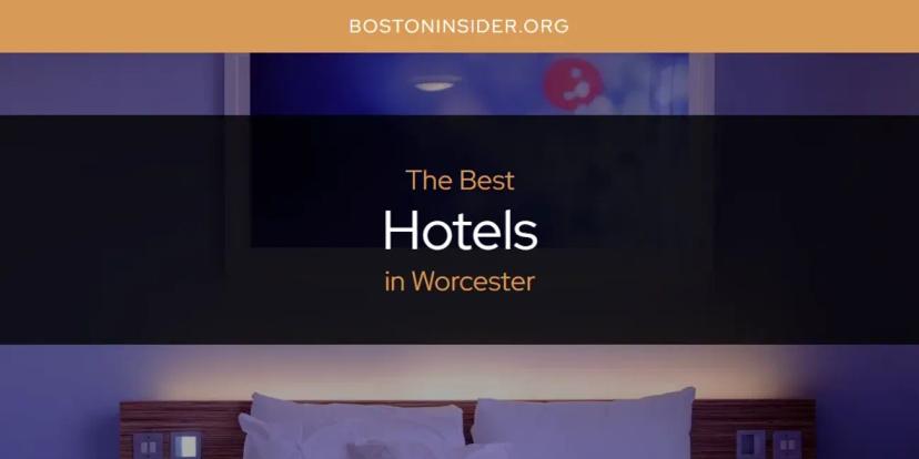 Worcester's Best Hotels [Updated 2024]