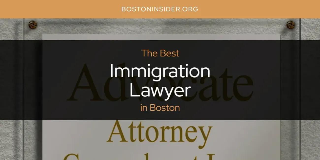 The Absolute Best Immigration Lawyer in Boston  [Updated 2024]