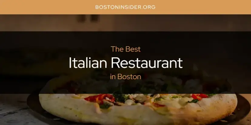 The Absolute Best Italian Restaurant in Boston  [Updated 2024]