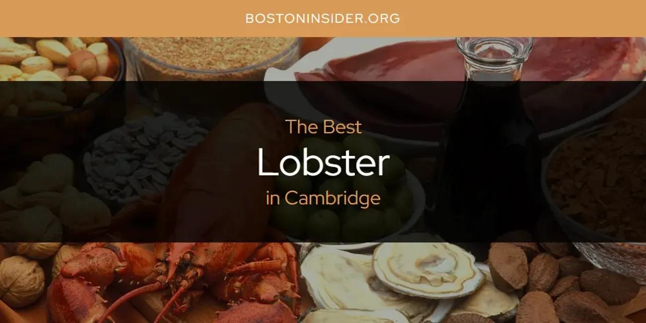 The Absolute Best Lobster in Cambridge  [Updated 2025]