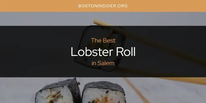 Salem's Best Lobster Roll [Updated 2024]