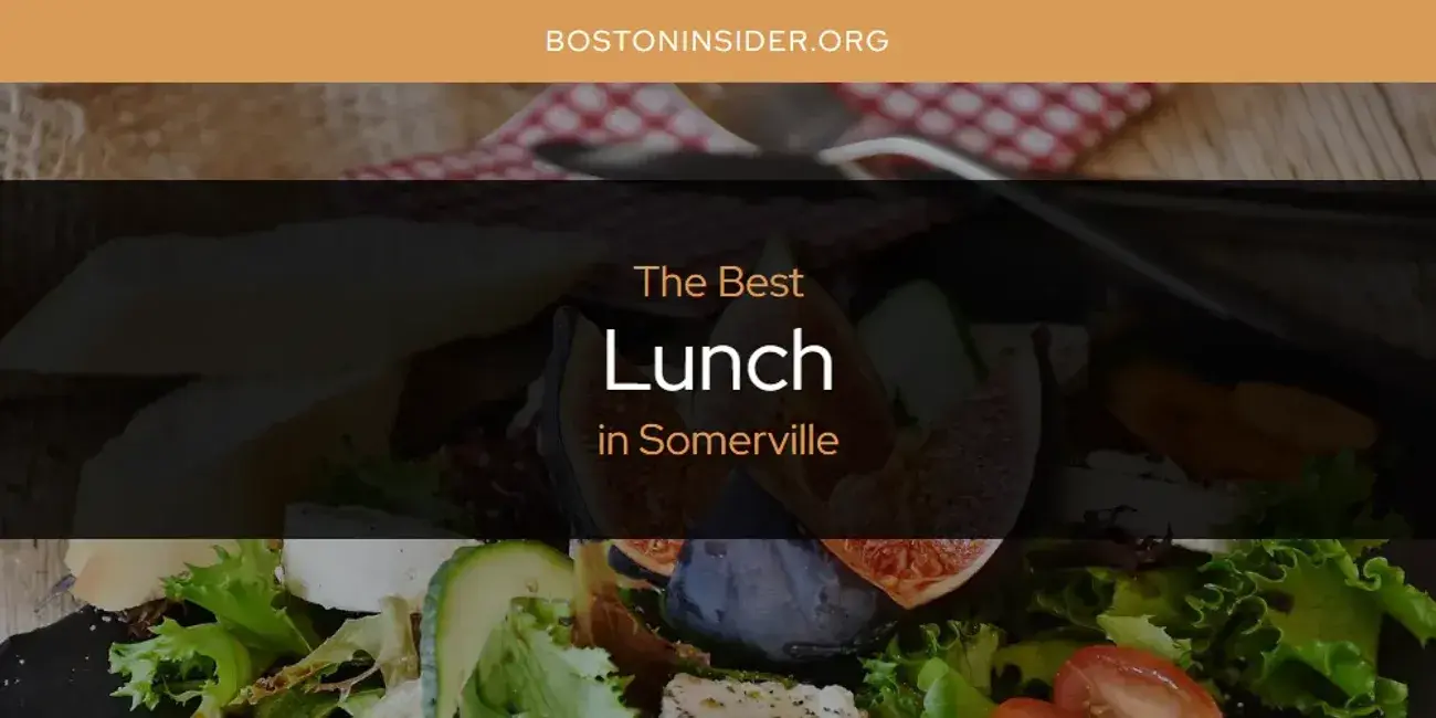 Somerville's Best Lunch [Updated 2024]