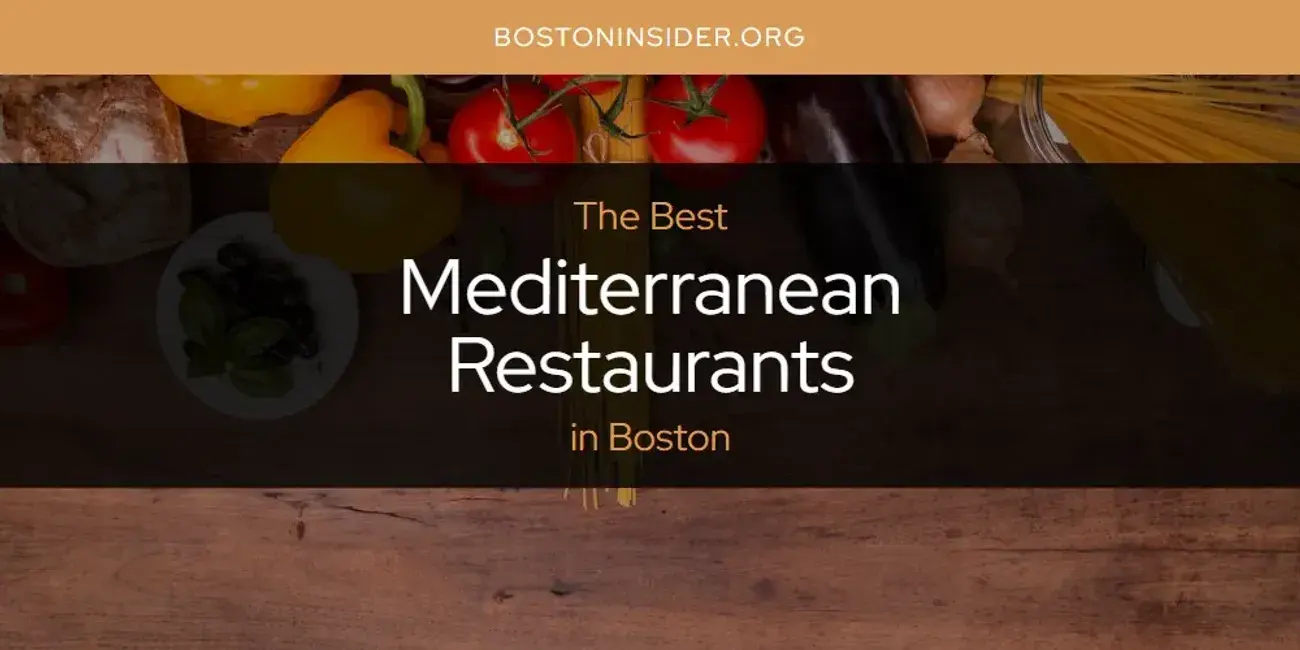 Boston's Best Mediterranean Restaurants [Updated 2024]