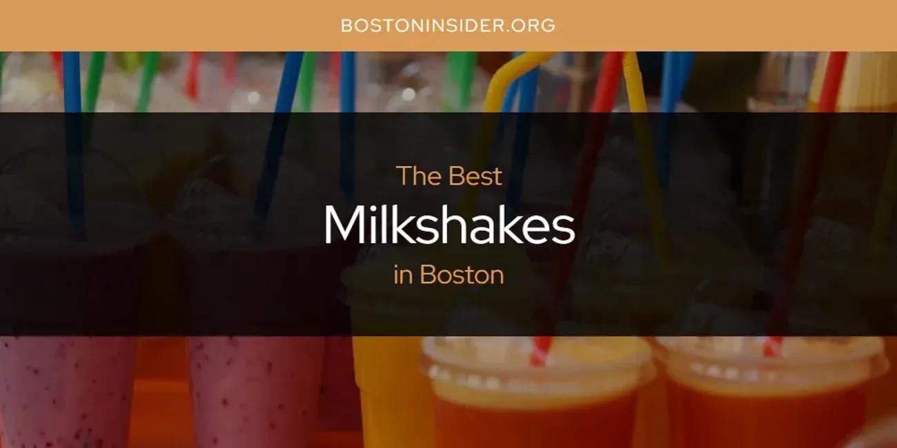 The Absolute Best Milkshakes in Boston  [Updated 2024]