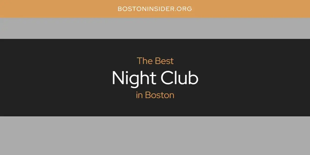 Boston's Best Night Club [Updated 2024]