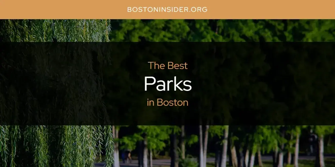 Boston's Best Parks [Updated 2024]