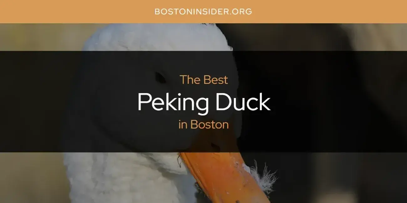 Boston's Best Peking Duck [Updated 2024]