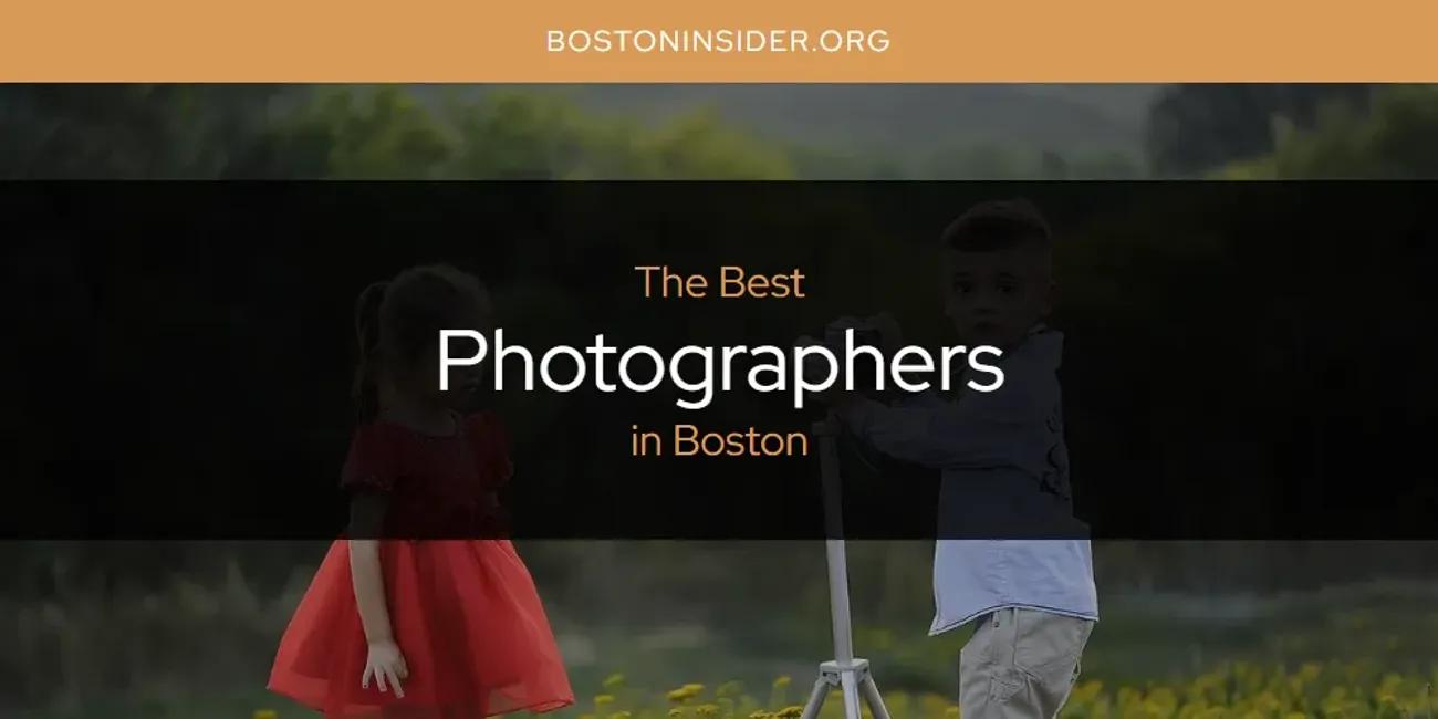 The Absolute Best Photographers in Boston  [Updated 2024]