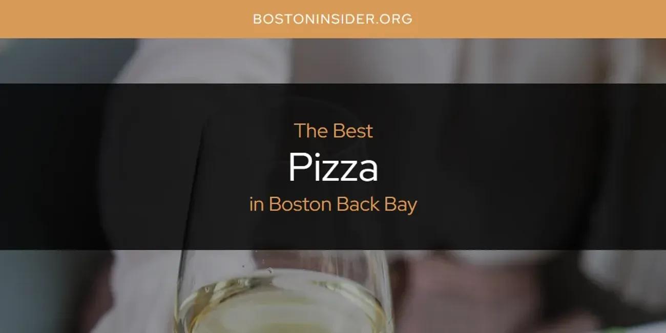 The Absolute Best Pizza in Boston Back Bay  [Updated 2024]