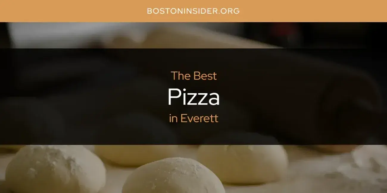 Everett's Best Pizza [Updated 2024]
