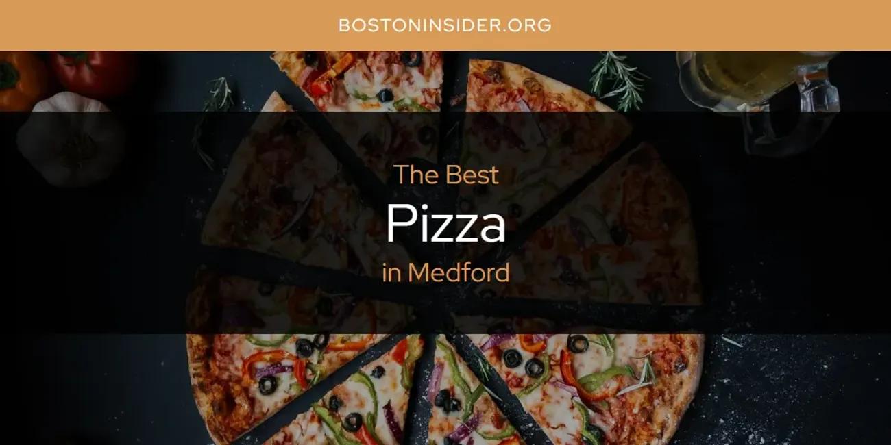 Medford's Best Pizza [Updated 2024]