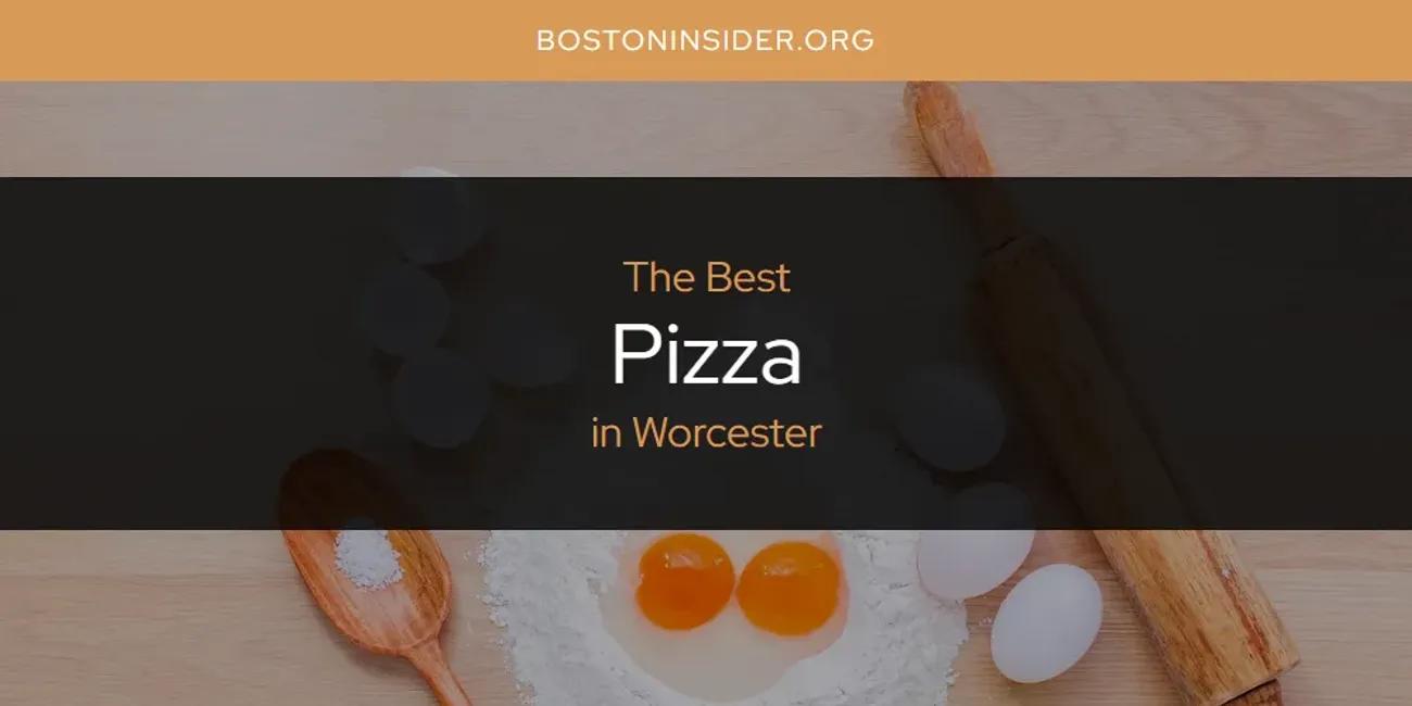 Worcester's Best Pizza [Updated 2024]