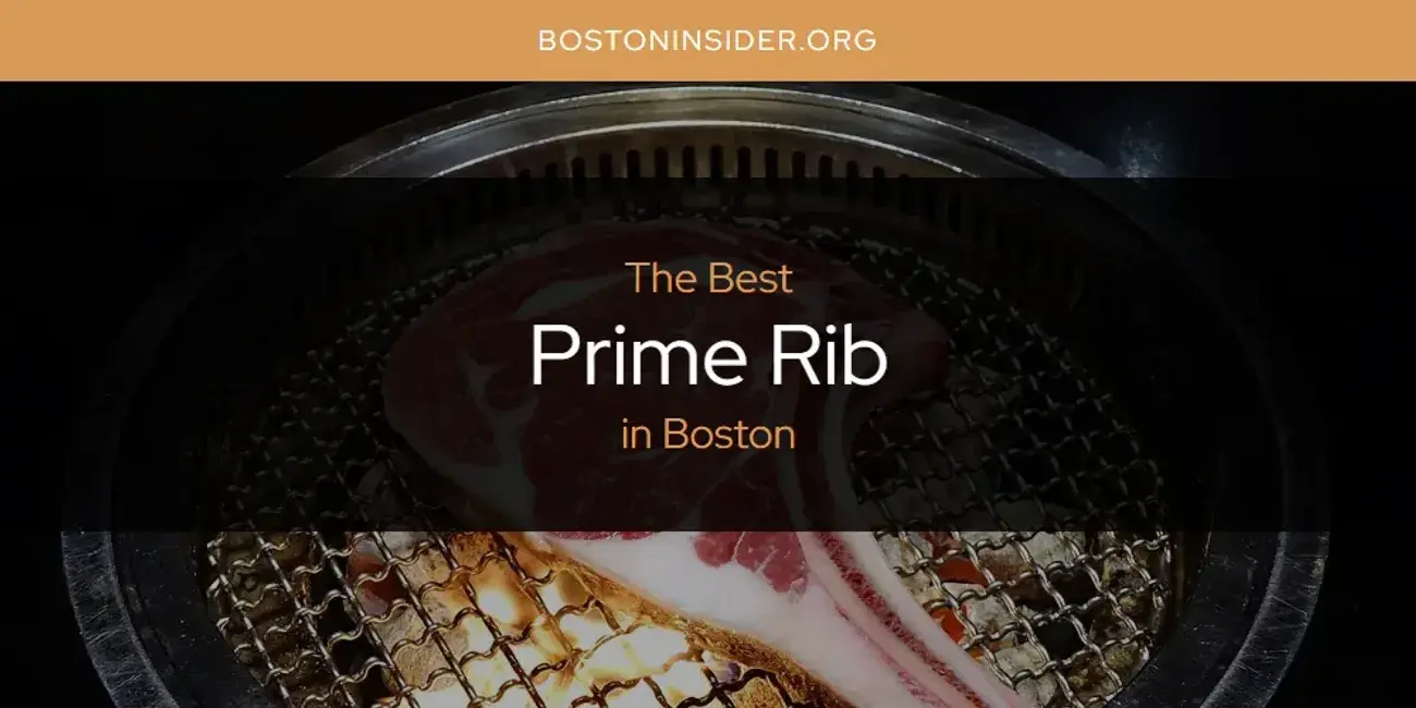 Boston's Best Prime Rib [Updated 2024]