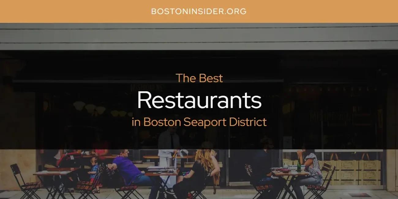 The Absolute Best Restaurants in Boston Seaport District  [Updated 2024]