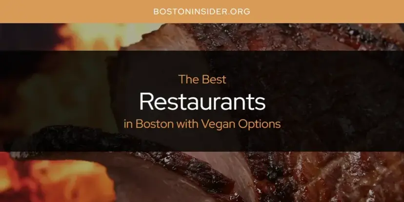 Boston with Vegan Options' Best Restaurants [Updated 2024]