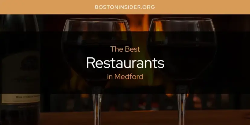 Medford's Best Restaurants [Updated 2024]
